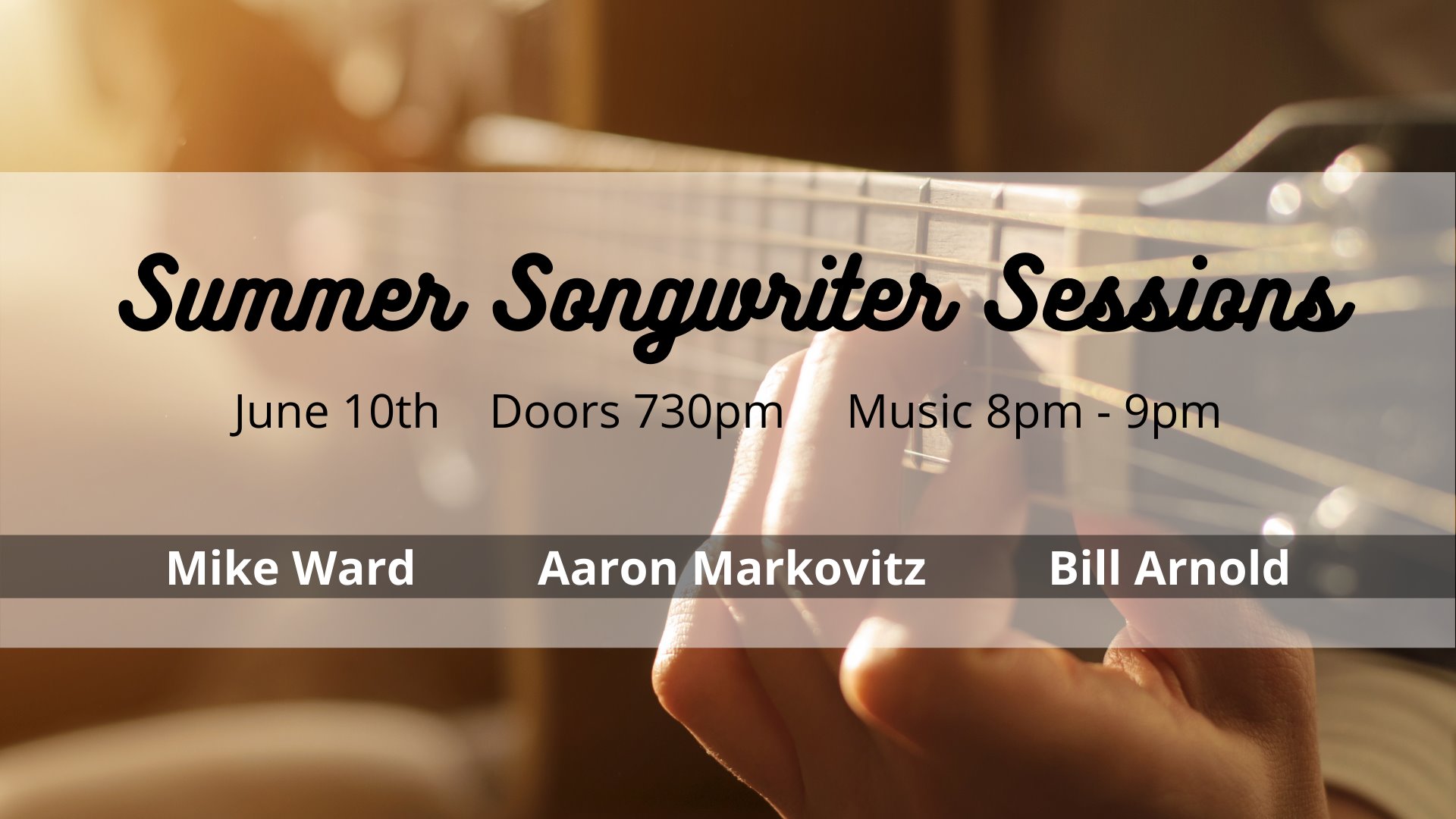 Summer Songwriter Series - with Bill Arnold, Mike Ward, Aaron Markovitz