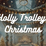 Holly Trolley Christmas!